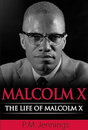 Malcolm X - The Life of Malcolm X (English Edition)
