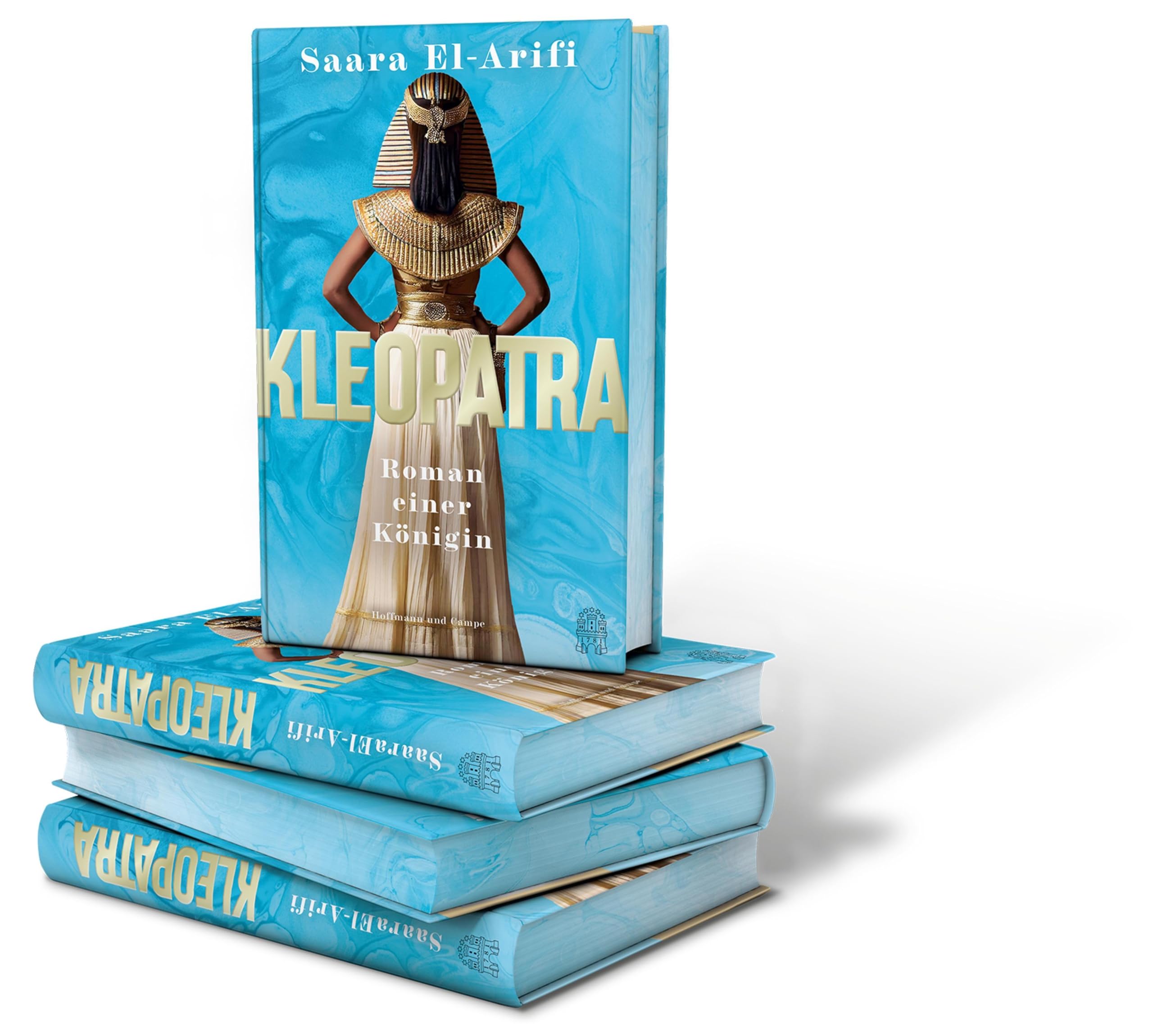 Kleopatra: Roman einer Königin | „Bezaubernd, klug und revolutionär– dies ist El-Arifis Meisterwerk.“ – R. F. Kuang | Der SUNDAY TIMES BESTSELLER!