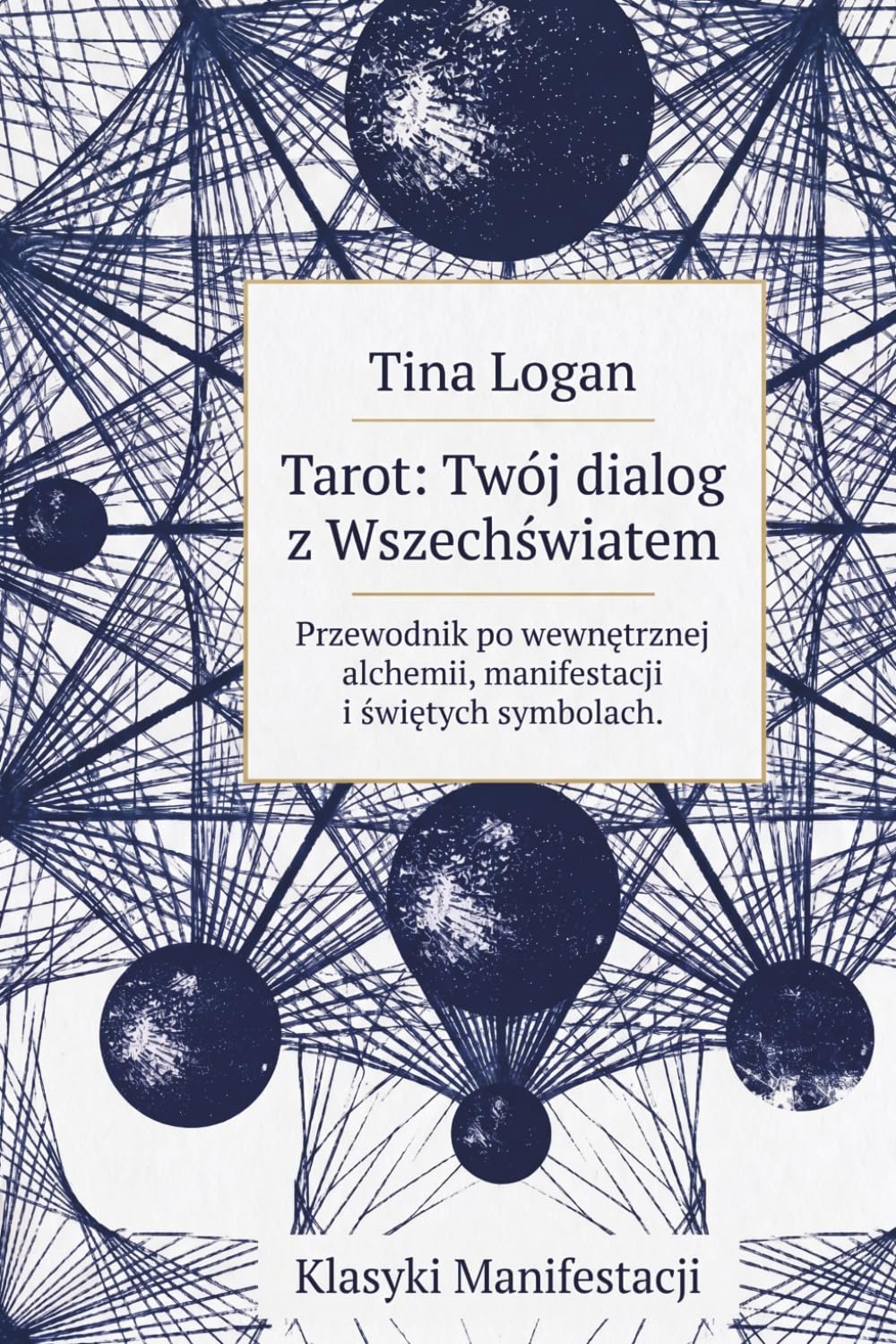 Tarot: Twój dialog z Wszechświatem: Przewodnik po wewnętrznej alchemii, manifestacji i świętych symbolach.(Klasyki Manifestacji)