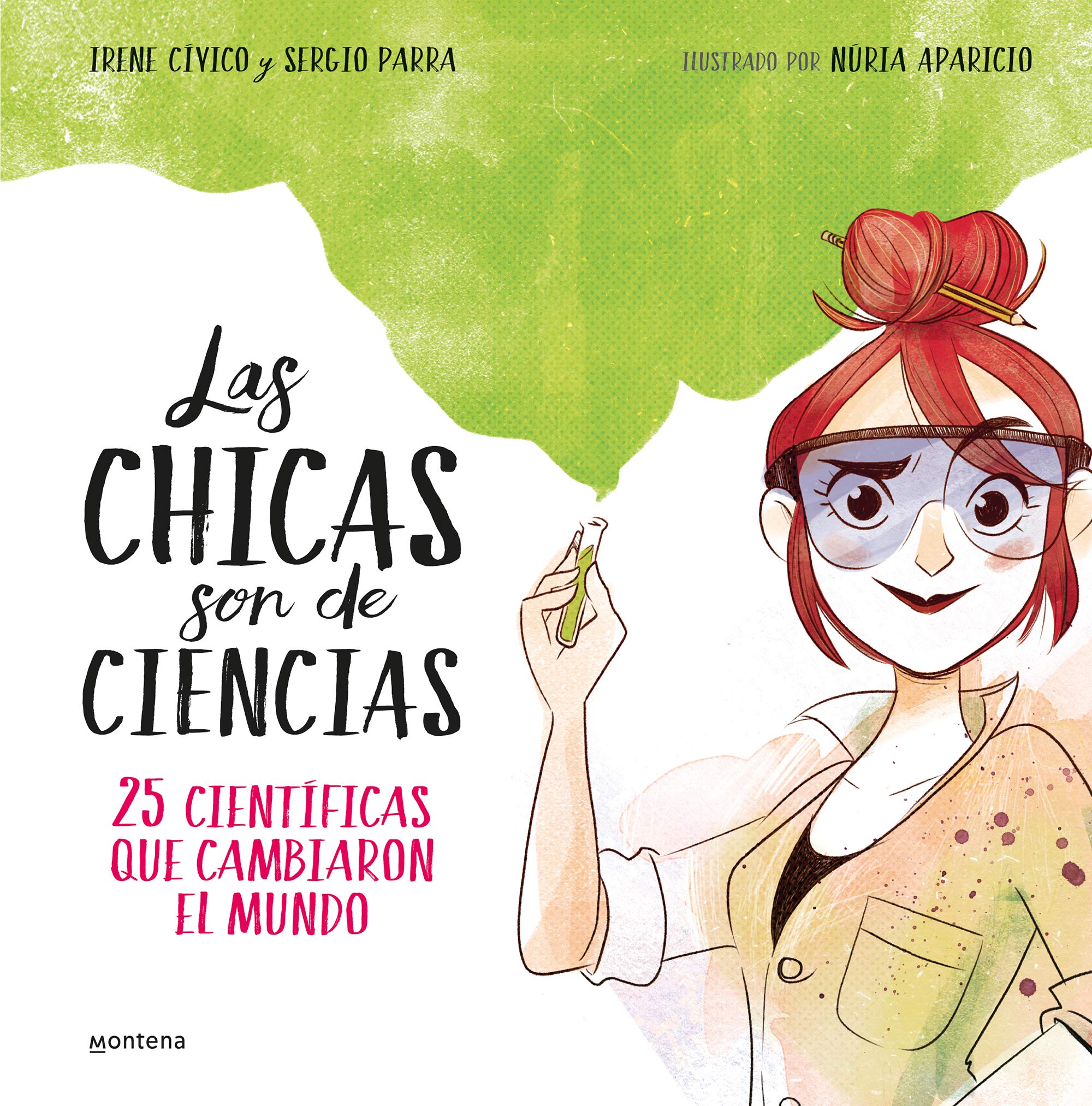 Las chicas son de ciencias: 25 científicas que cambiaron en mundo (No ficción ilustrados) : Cívico, Irene, Parra, Sergio: Amazon.es: Libros