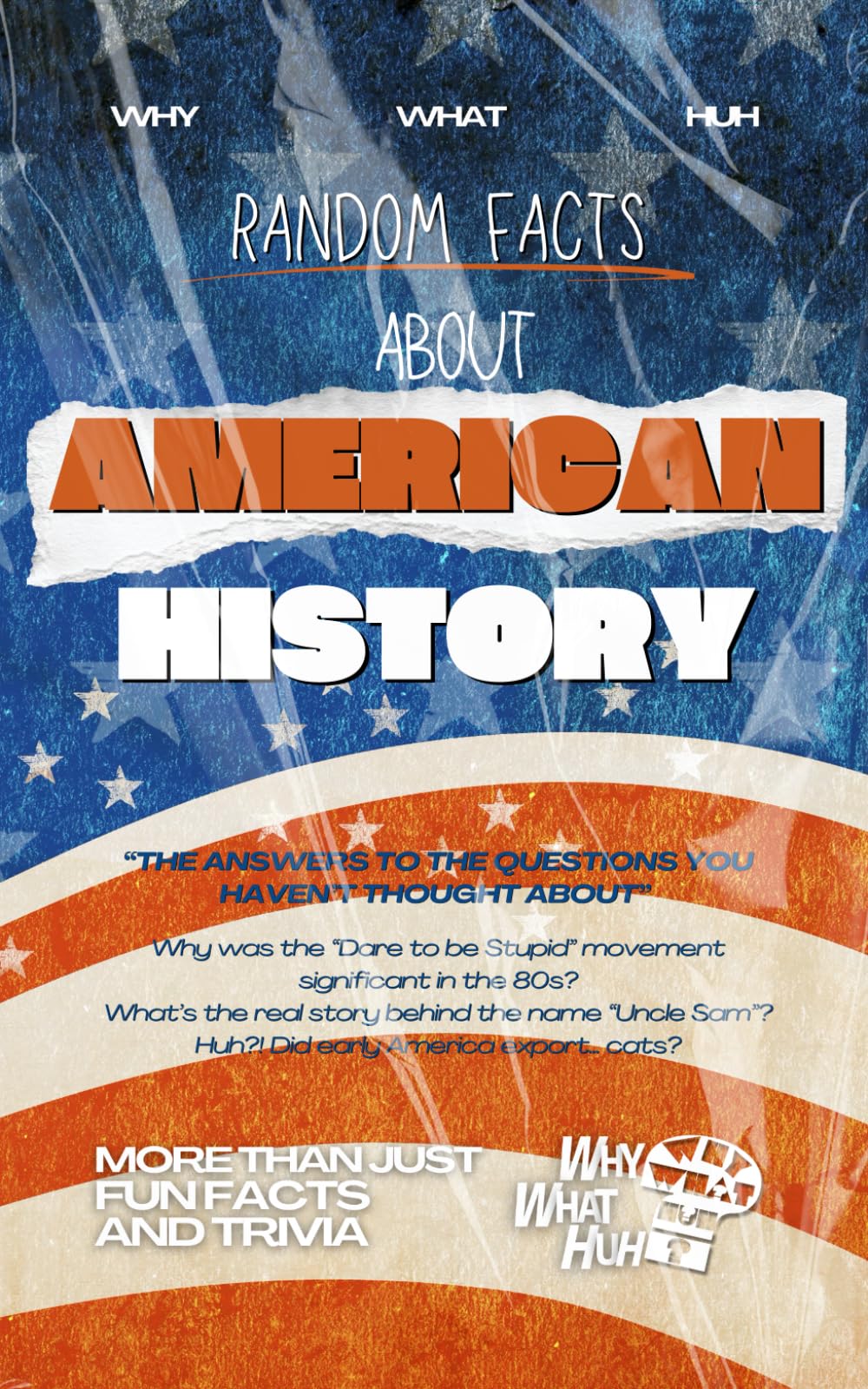 Random Facts About American History: More Than Just Fun Facts and Trivia
