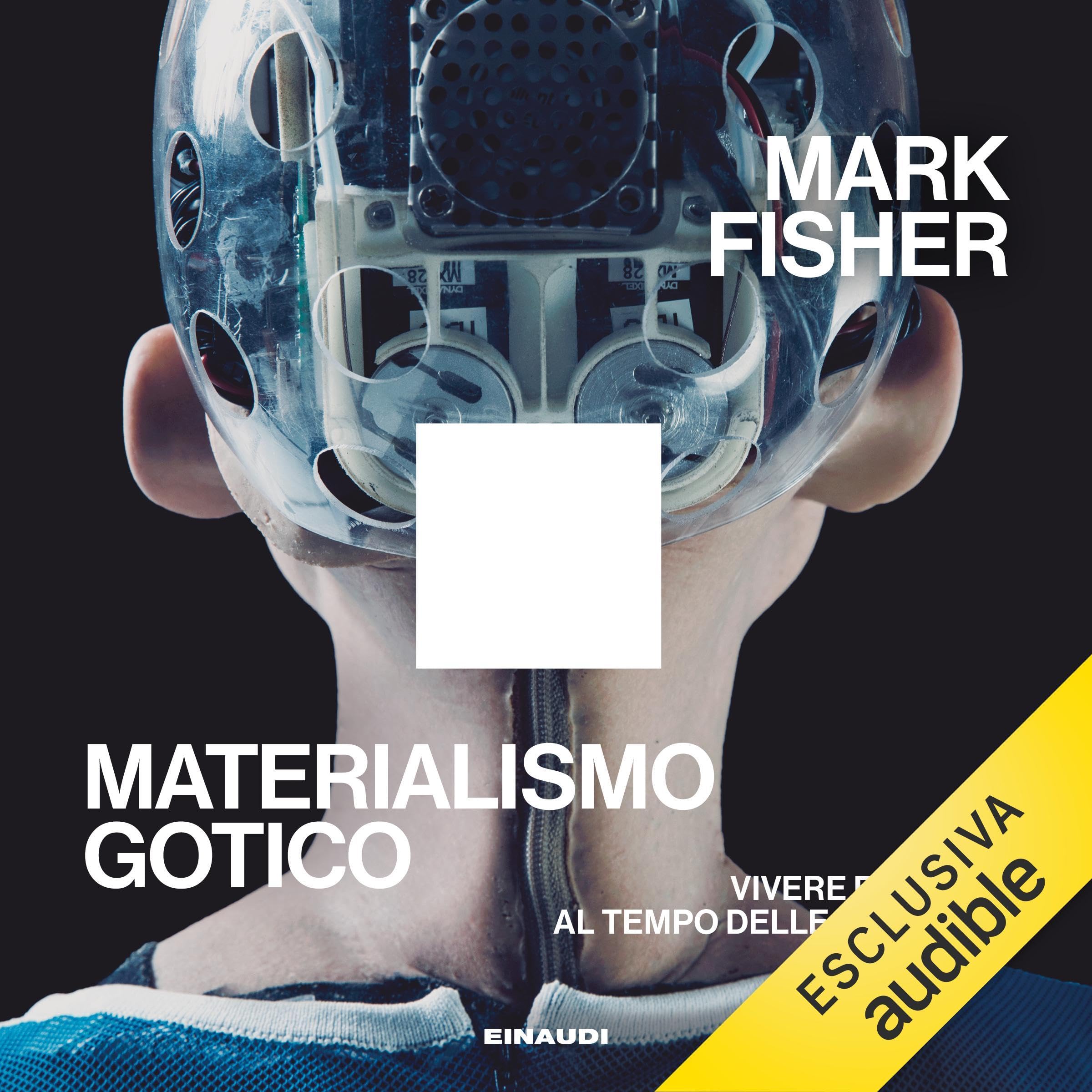 Materialismo gotico: Vivere e morire al tempo delle macchine