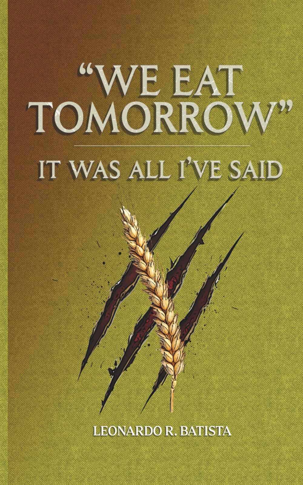 "We Eat Tomorrow": It was all I've said