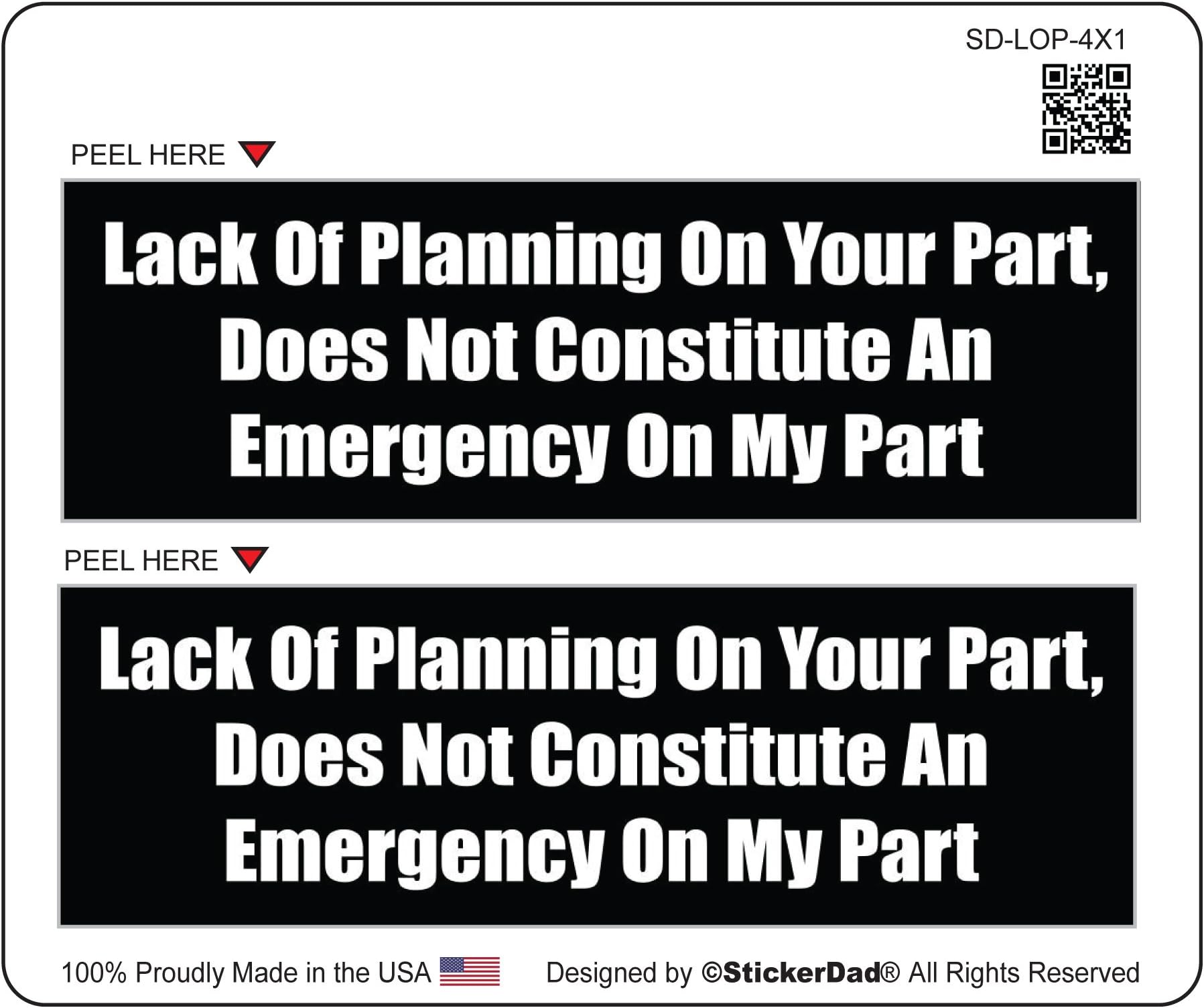 Lack of Planning on Your Part (2 Pack) Full Color Printed - (size: 4" x 1" color: BLACK/WHITE) - Hard Hat, Helmet, Windows, Walls, Bumpers, Laptop, Lockers, etc.