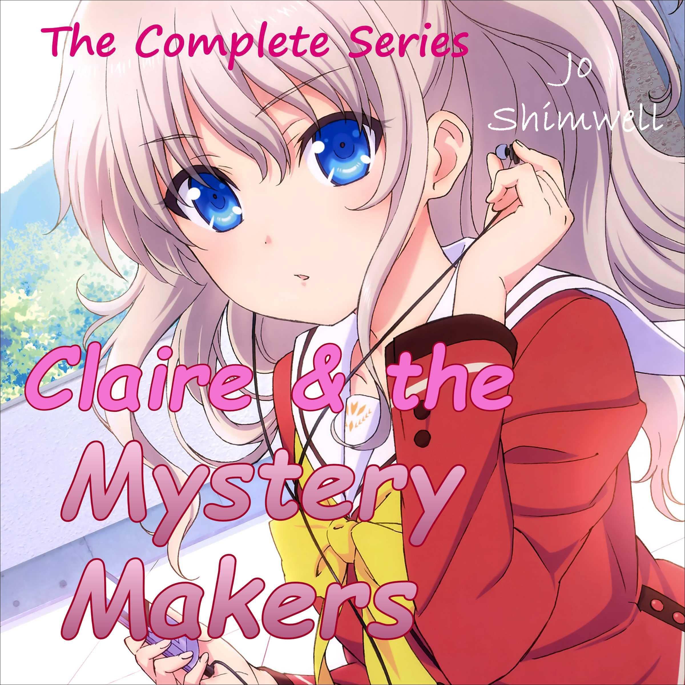 Cover art for Claire & the Mystery Makers: The Complete Series