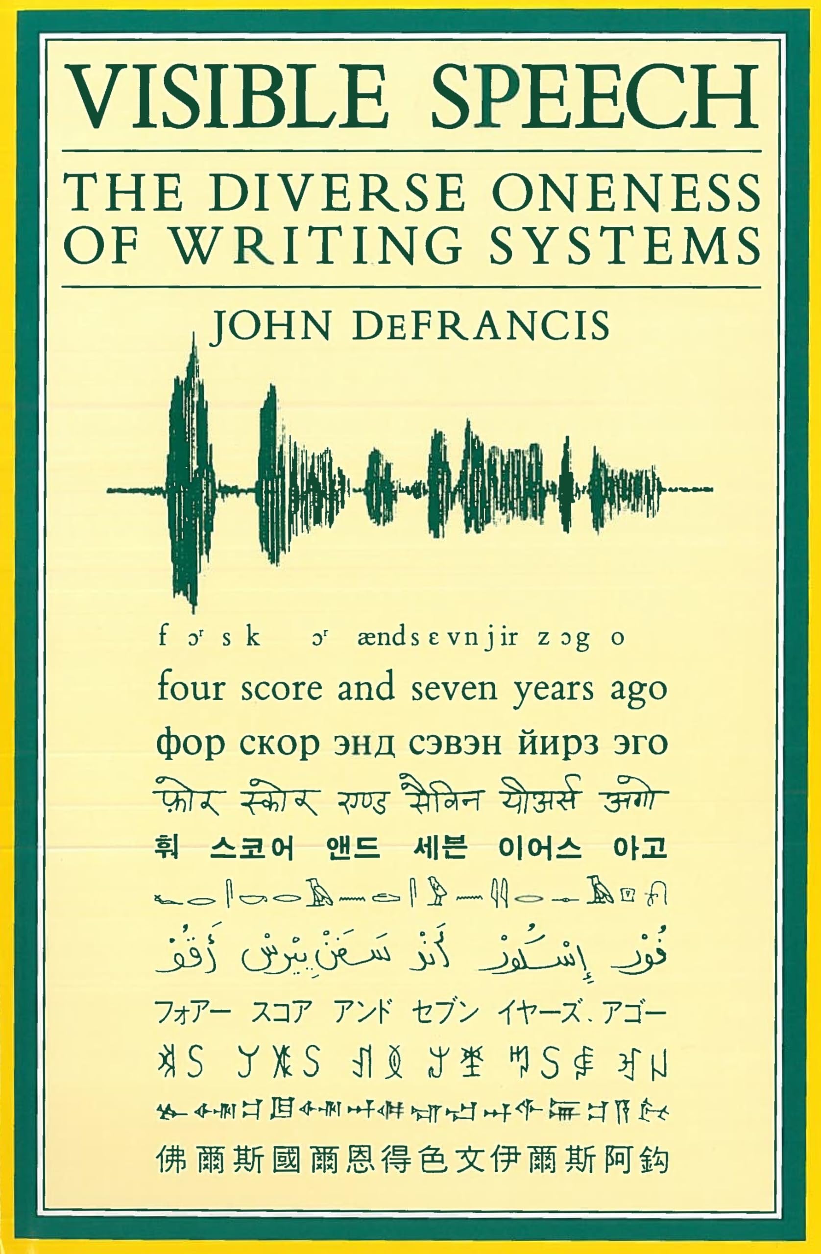 Visible Speech: The Diverse Oneness of Writing Systems cover