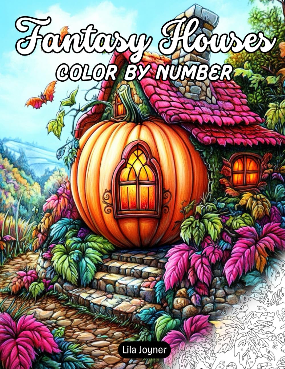 Fantasy Houses Color by Number: 25 Fantasy Architecture to Color – Cozy Cottages, Sky Castles, and Treehouses for Relaxation and Creativity for Adults & Teens