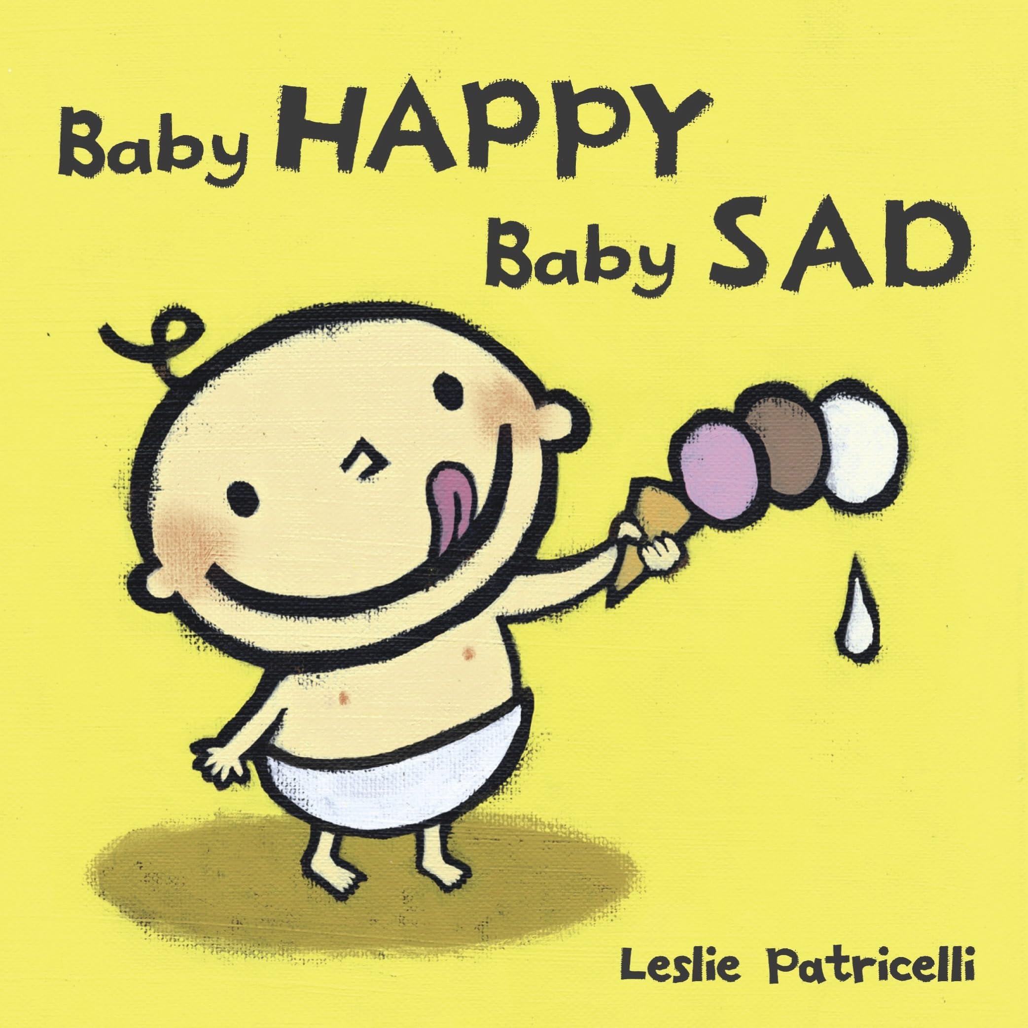 Baby Happy Baby Sad: (A Gentle Introduction to Emotions and Big Feelings for Babies and Toddlers)