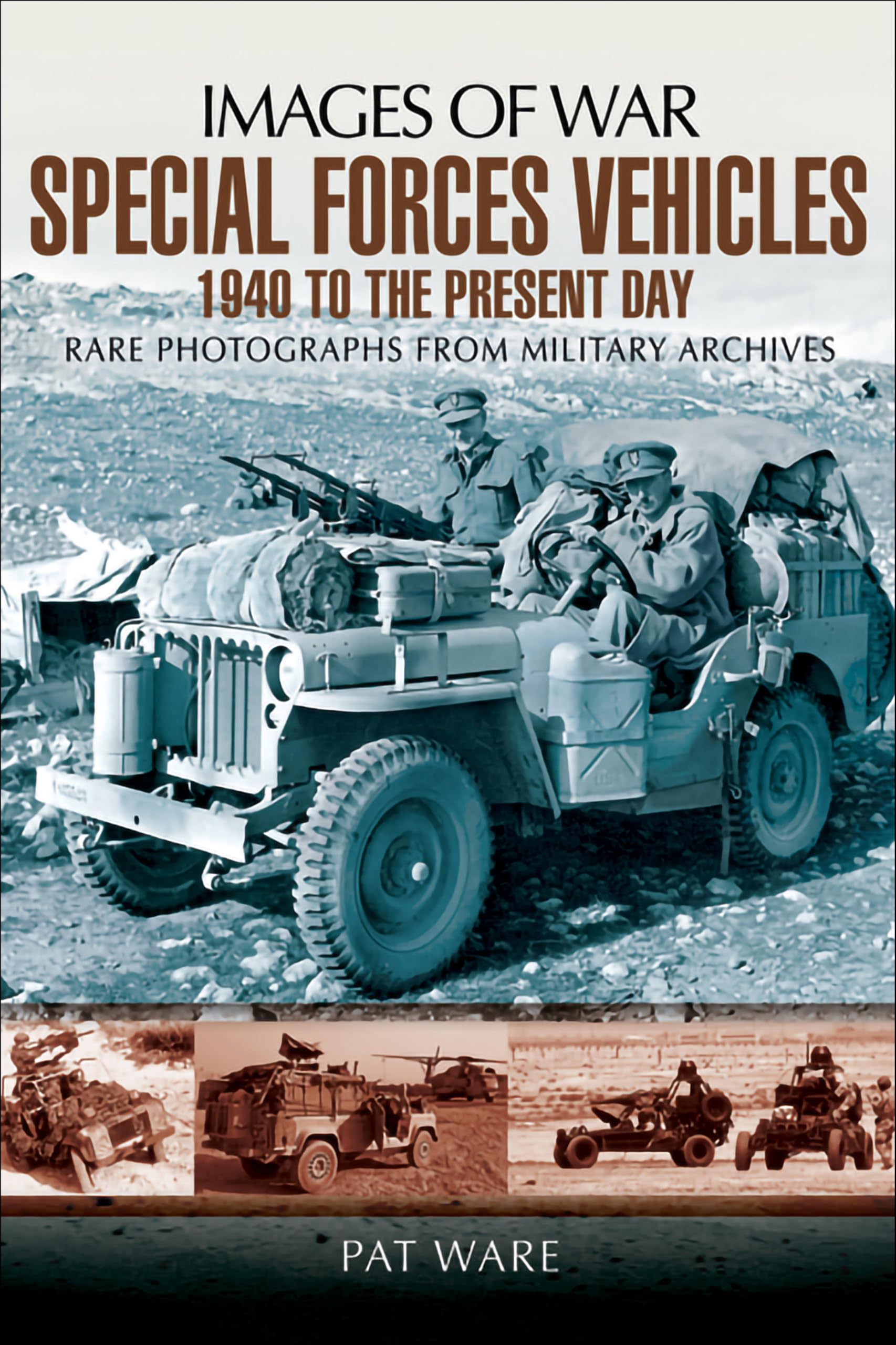 Special Forces Vehicles: 1940 to the Present Day (Images of War)