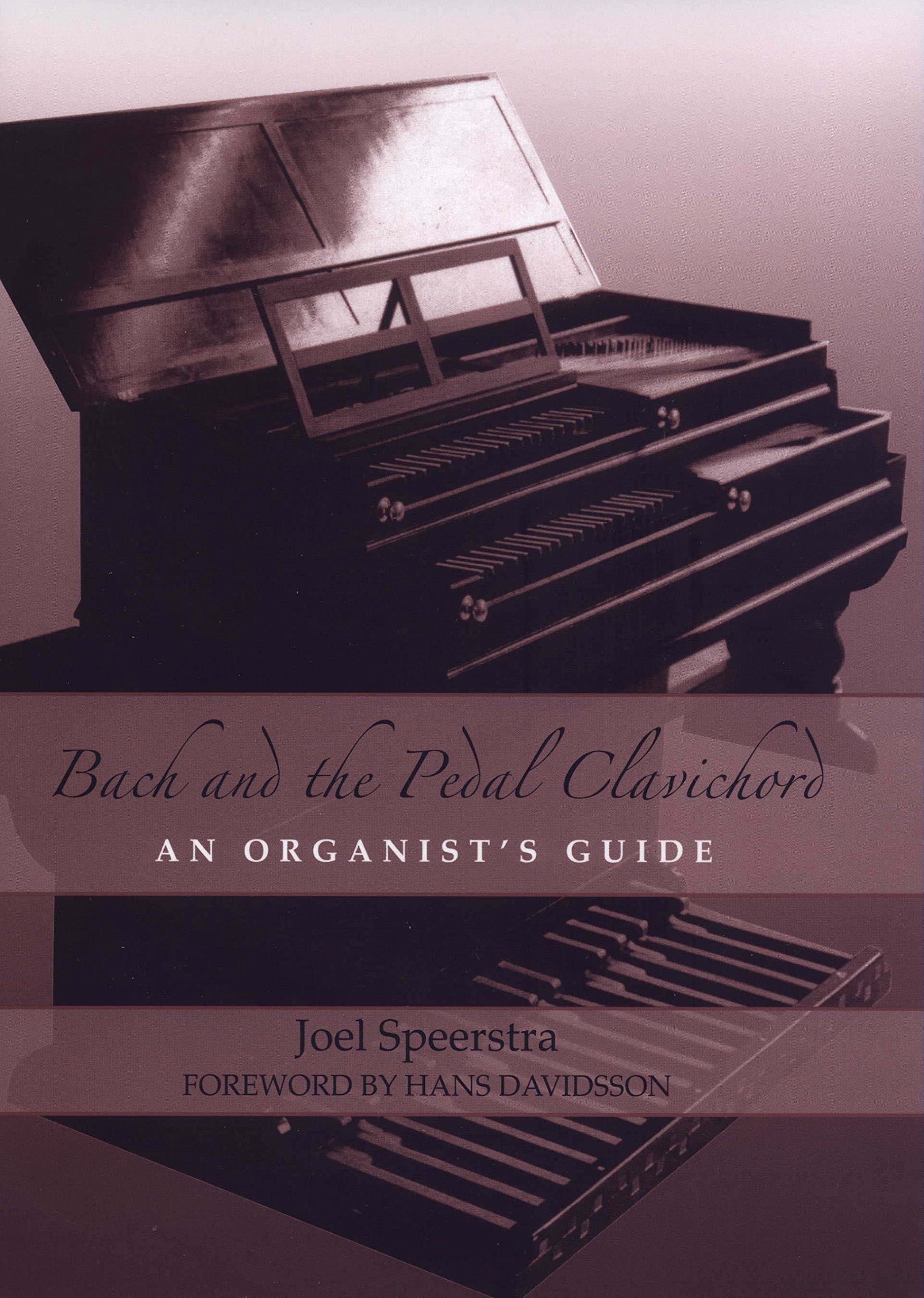 Bach and the Pedal Clavichord: An Organist's Guide (Eastman Studies in Music, 26)