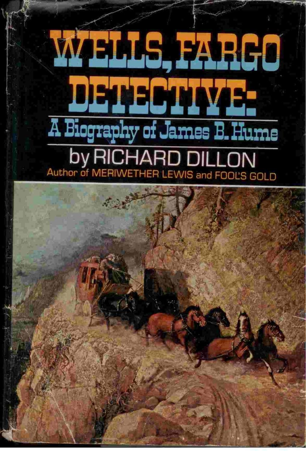 Wells, Fargo detective: The biography of James B. Hume,