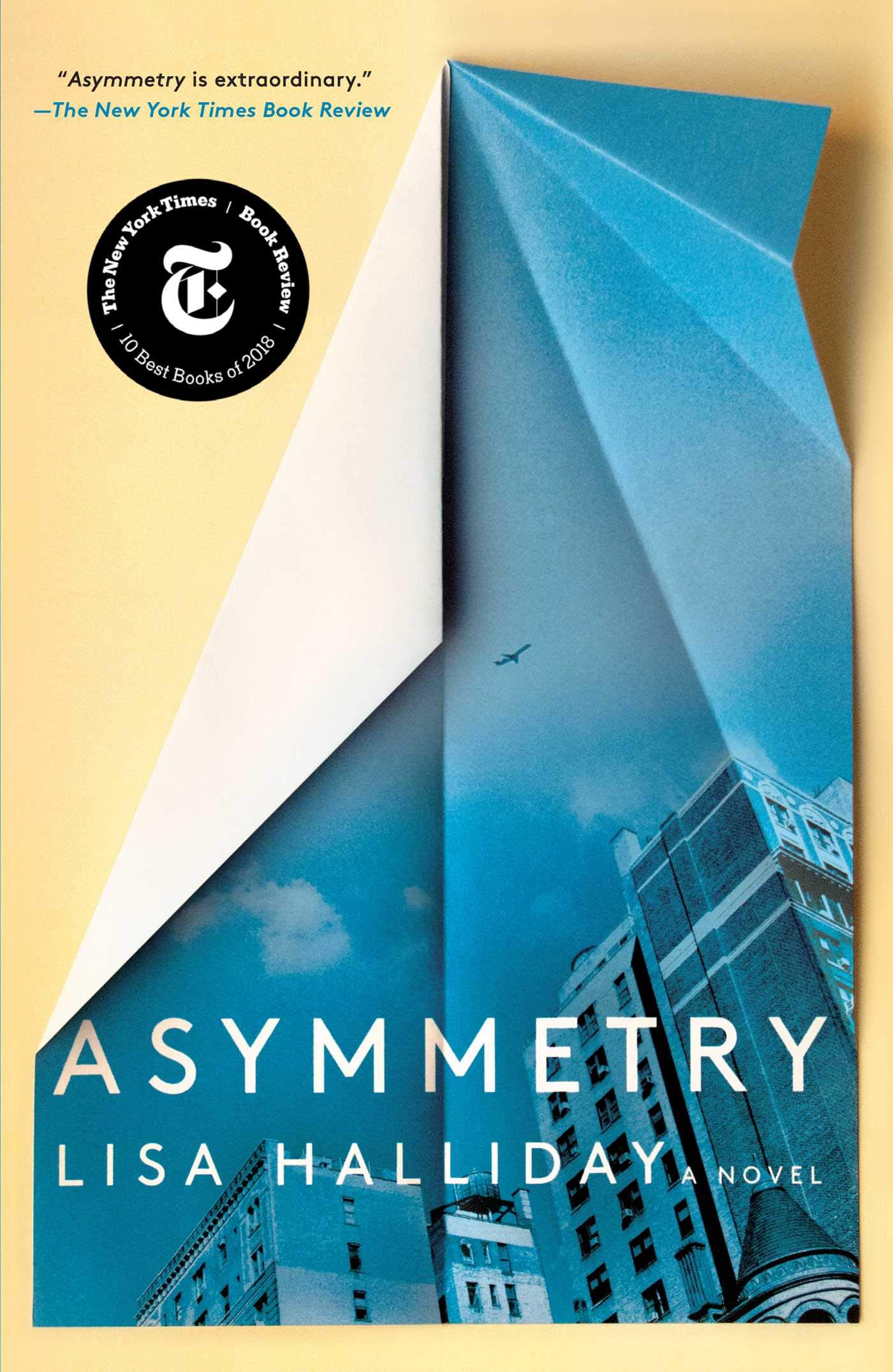 Asymmetry: A Novel Hardcover – February 6, 2018