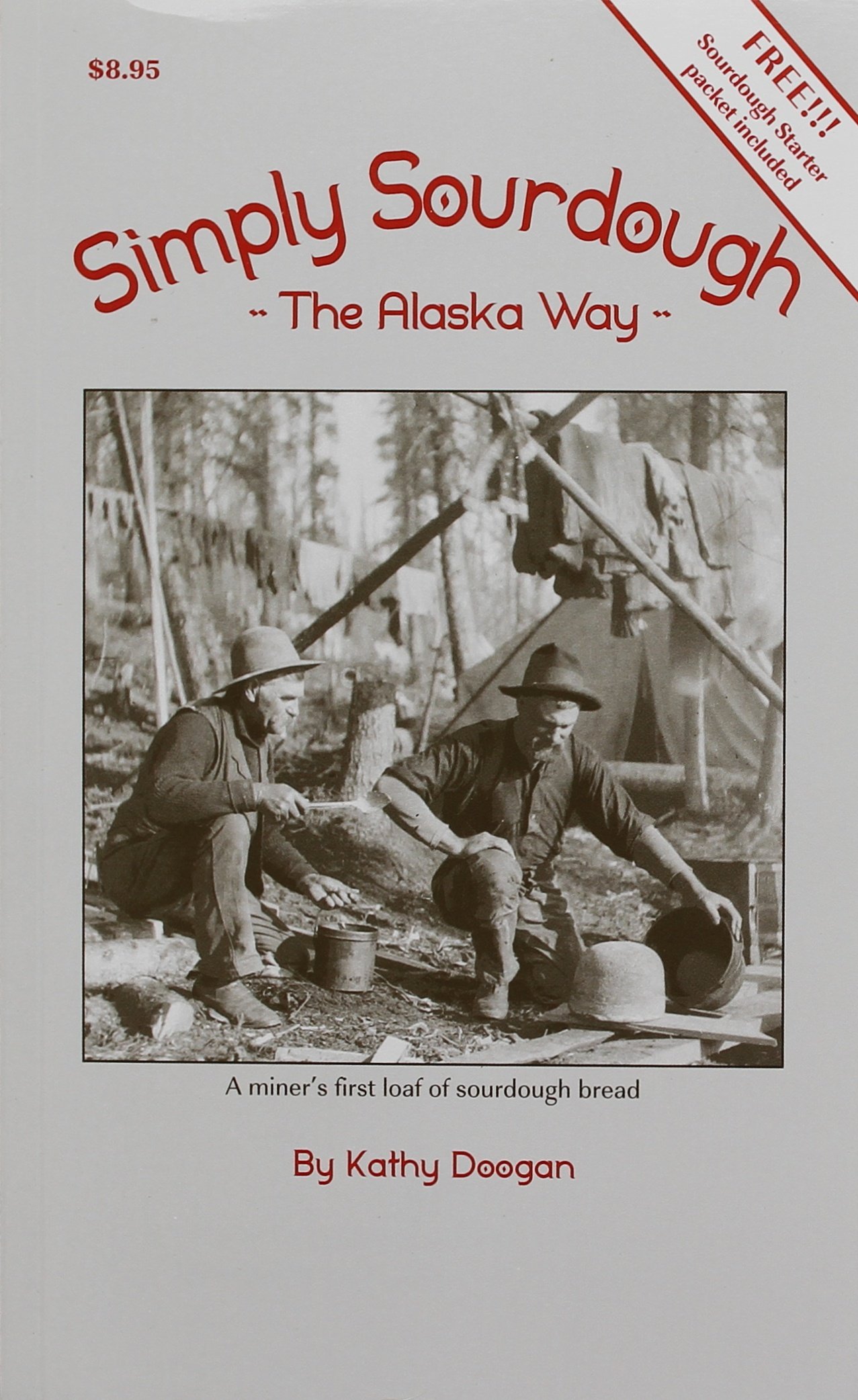 Simply Sourdough: The Alaskan Way