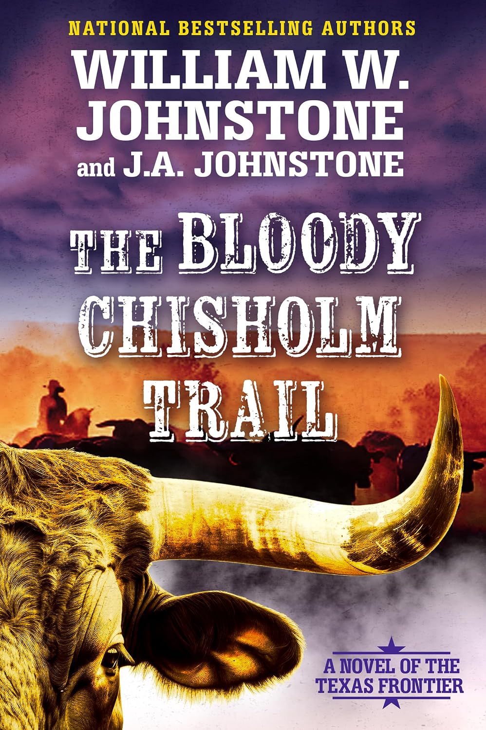 The Bloody Chisholm Trail: A Novel of the Texas Frontier (Boys from Luckenbach Book 2)
