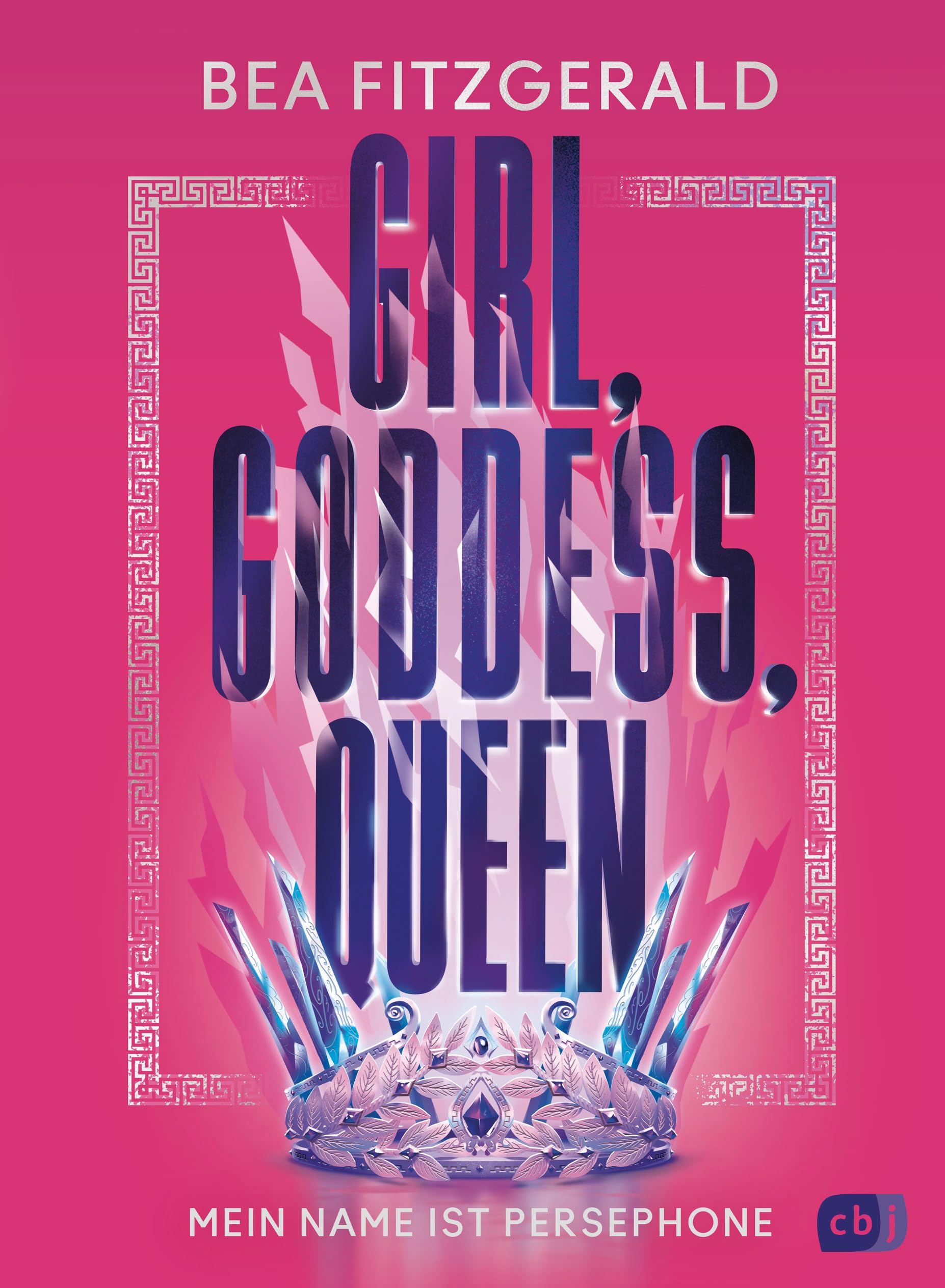 Girl, Goddess, Queen: Mein Name ist Persephone: Mitreißende Enemies-to-Lovers-Romantasy von TikTok-Star Bea Fitzgerald