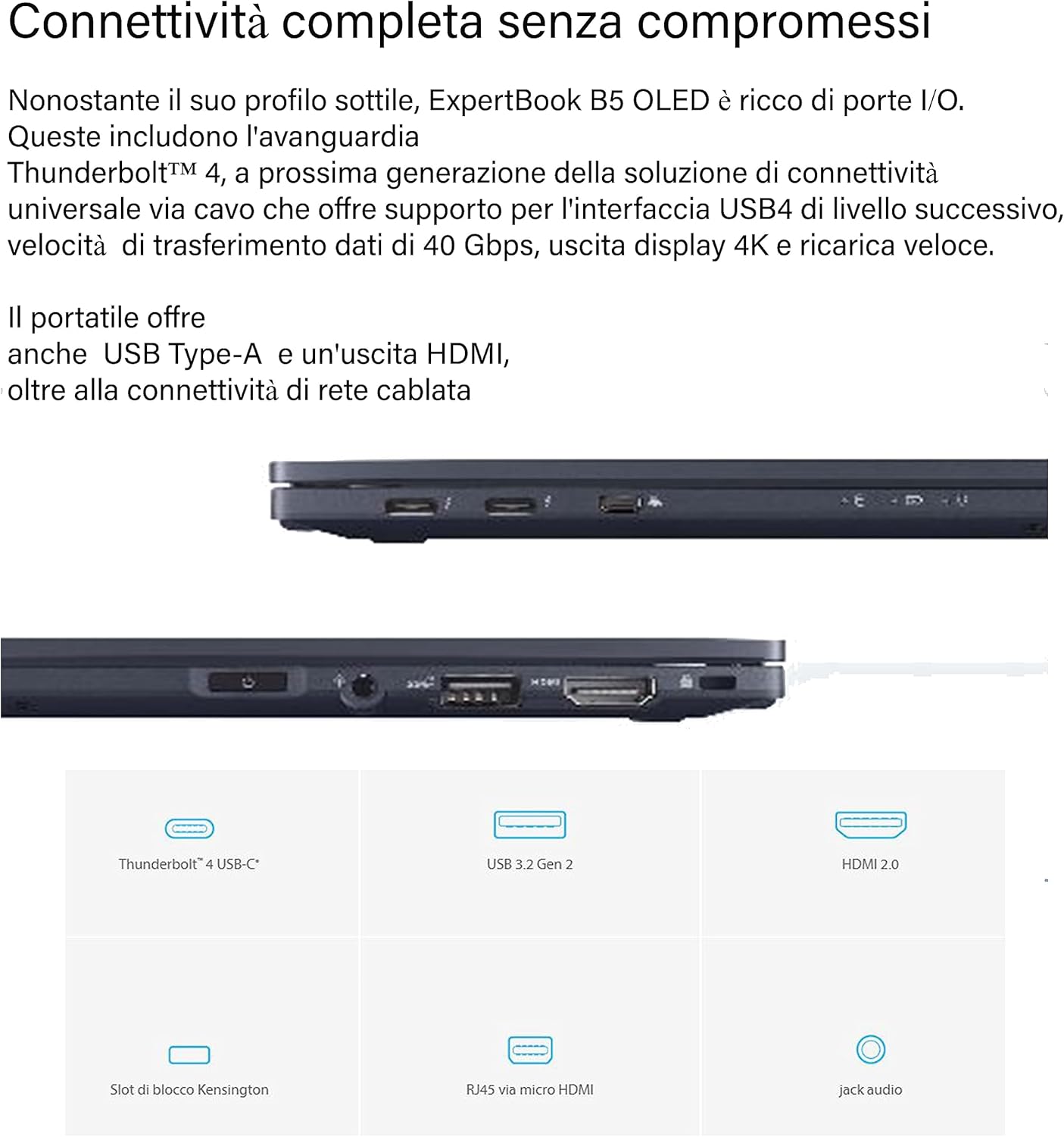 ASUS Expertbook B5, Display Oled 13.3 Core i7, RAM 16 Gb, SSD 512 Gb, tastiera qwerty retroilluminata e fingeprint, 2 usb-c thunderbolt, , batteria lunga durata, ultraleggero 1,2 Kg, Italia ASUS Expertbook B5, Display Oled 13.3 Core i7, RAM 16 Gb, SSD 512 Gb, tastiera qwerty retroilluminata e fingeprint, 2 usb-c thunderbolt, , batteria lunga durata, ultraleggero 1,2 Kg, Italia