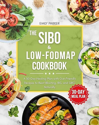 The SIBO & Low-FODMAP Cookbook: A 30-Day Healing Plan with