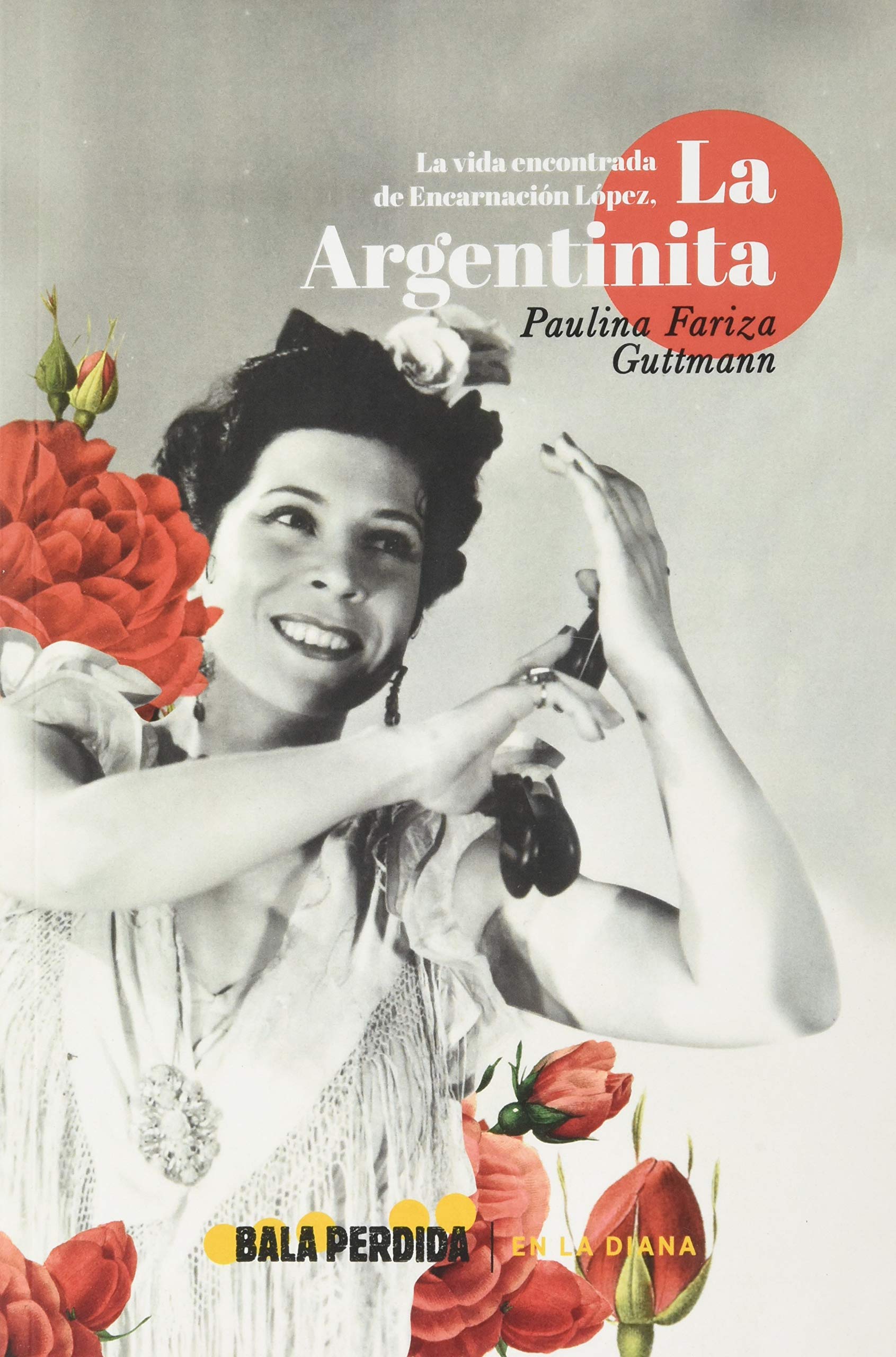 La vida encontrada de encarnación lópez, la argentinita