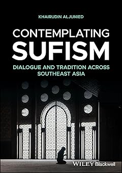 Contemplating Sufism: Dialogue and Tradition across Southeast Asia