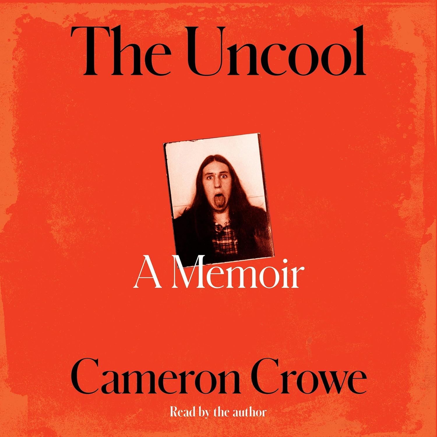The Uncool: Cameron Crowe Memoir - NYT Bestseller, 1970s Rock Legends, Almost Famous True Story