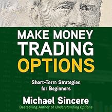 Make Money Trading Options: Short-Term Strategies for Beginners