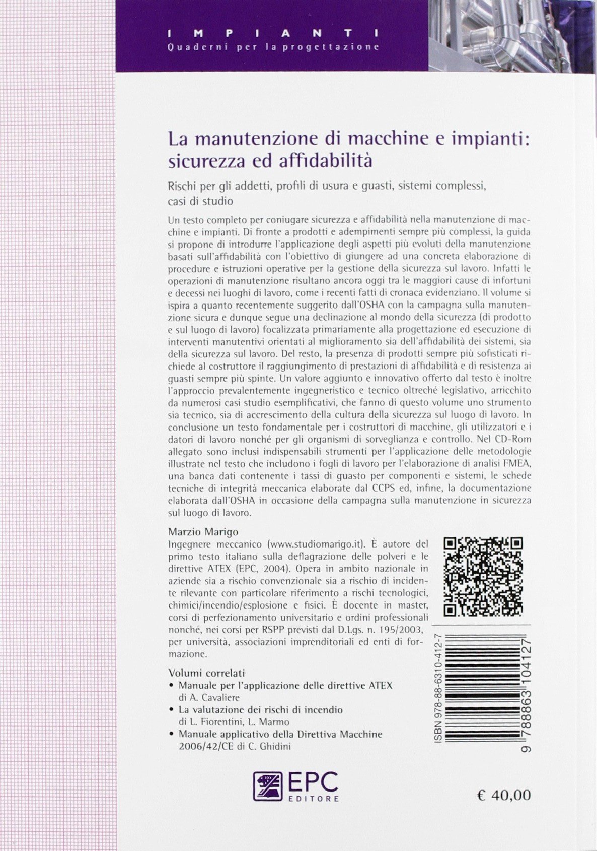 La manutenzione di macchine e impianti. Sicurezza ed affidabilità. Rischi per gli addetti, profili di usura e guasti, sistemi complessi, casi studio