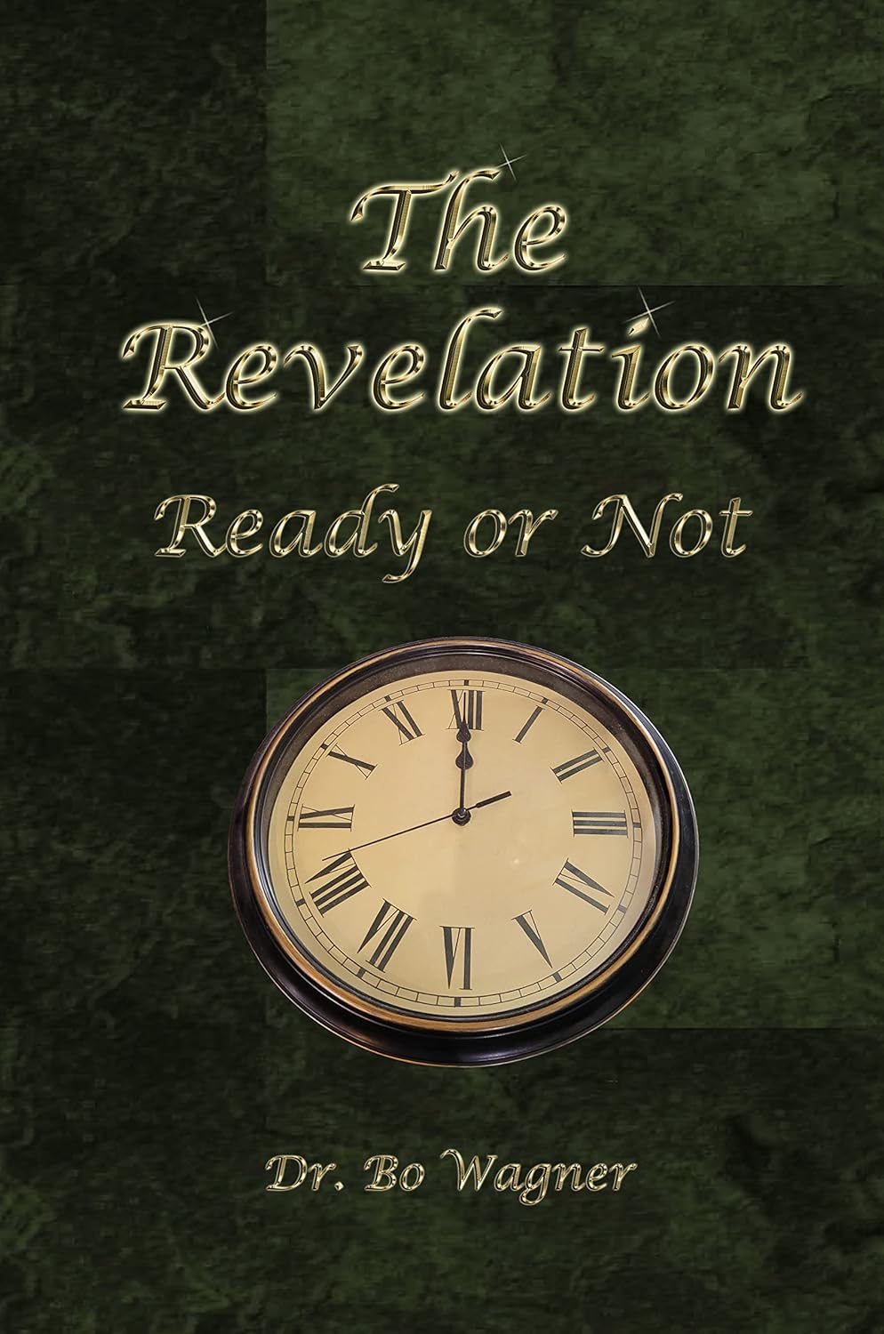 The Revelation Ready or Not Kindle edition by Wagner, Bo. Religion