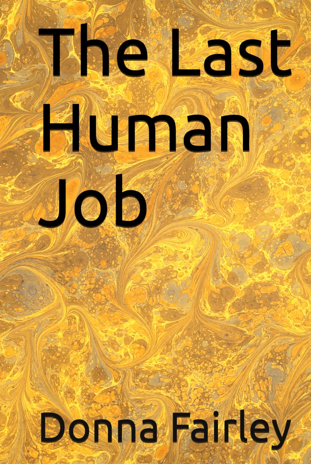 The Last Human Job