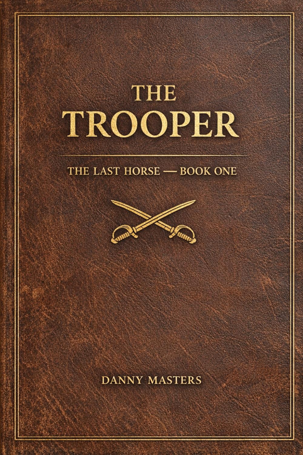 The Trooper: Book One: The Last Horse Series: 1