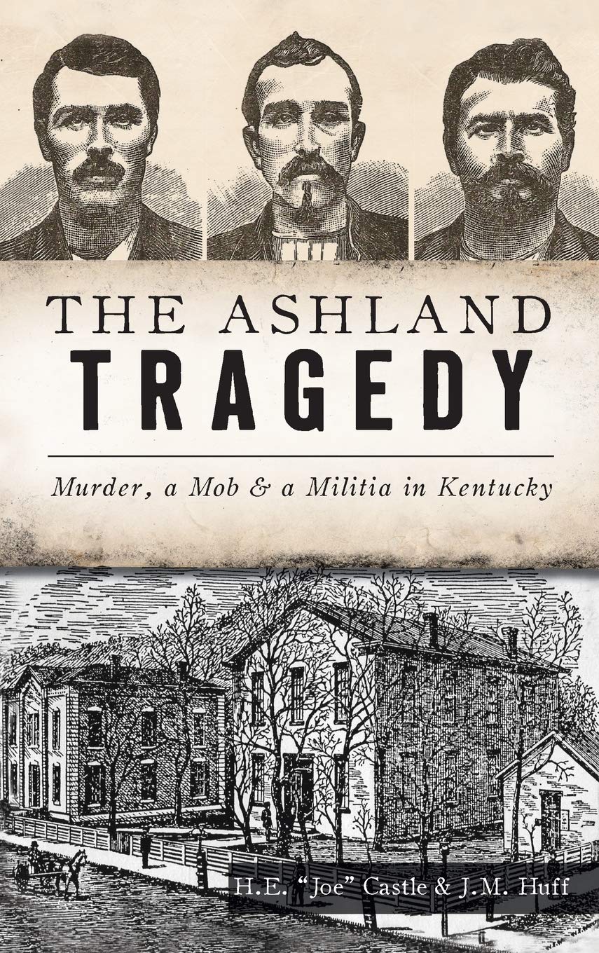 Ashland Tragedy: Murder, a Mob and a Militia in Kentucky (True Crime)