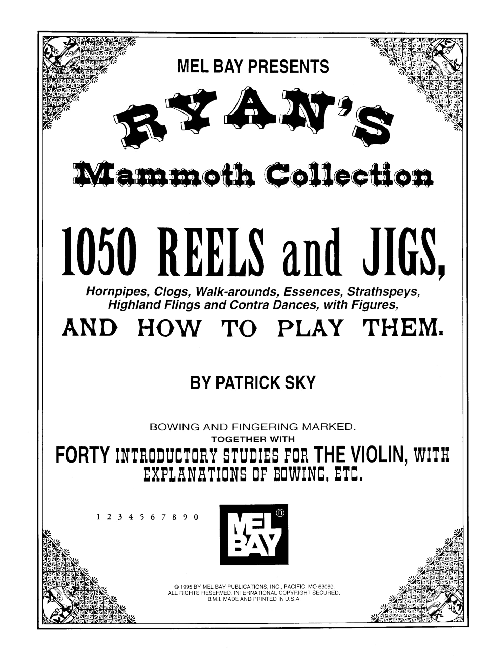 Ryan's Mammoth Collection of Fiddle Tunes: 1050 Reels and Jigs, and How to Play Them: 1050 Reels and Jigs, Hornpipes, Clogs, Walk-Around, Essences, ... Dances, with Figures, and How to Play Them