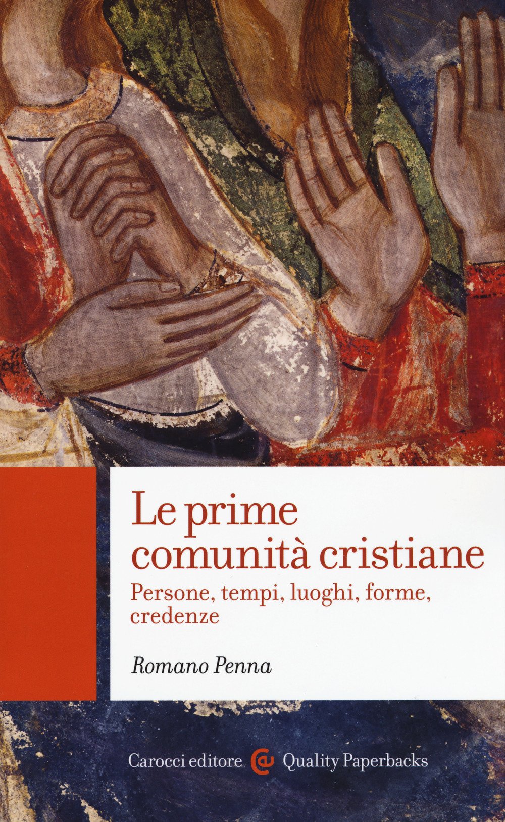 Le Prime Comunità Cristiane. Persone, Tempi, Luoghi, Forme, Credenze - 4