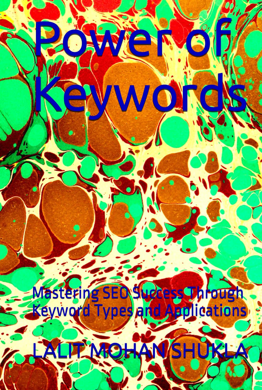 Power of Keywords: Mastering SEO Success Through Keyword Types and Applications