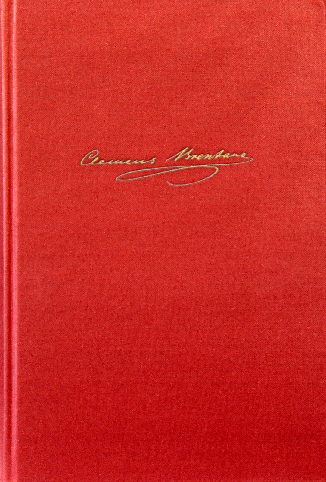 Des Knaben Wunderhorn. Alte Deutsche Lieder Teil I: Text (Clemens Brentano: Sämtliche Werke und Briefe: Historisch-kritische Ausgabe, 6, Band 6)