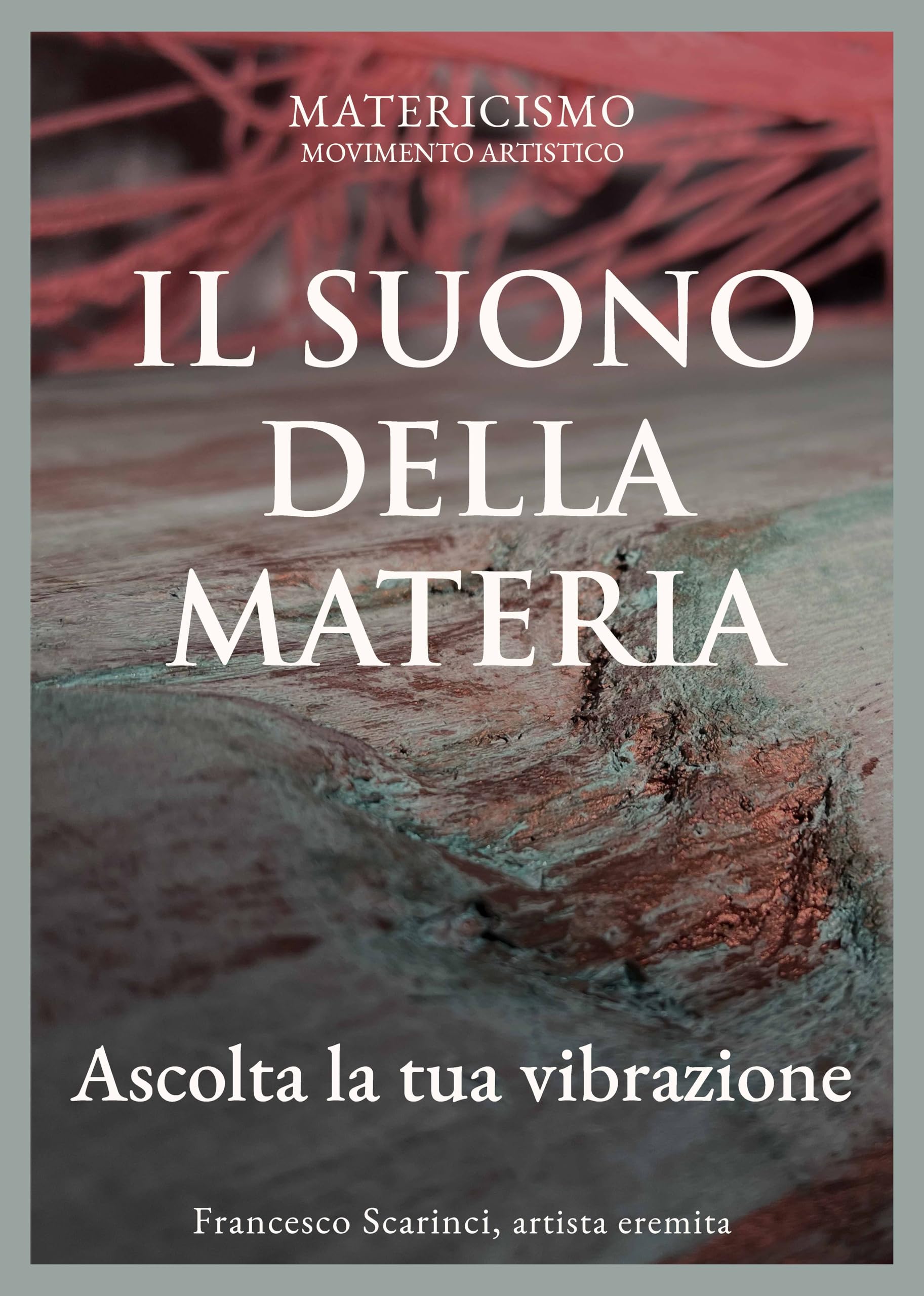 Il Suono della Materia Vol 9 livre art matericismo pour artistes