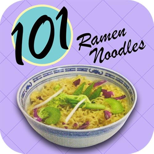 101 Things to do with Ramen Noodles