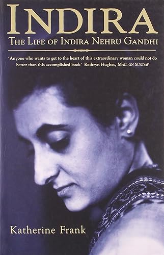 Indira : The Life of Indira Nehru Gandhi