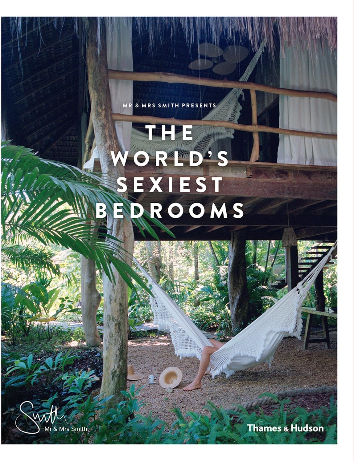 Mr & Mrs Smith Presents the World's Sexiest Bedrooms