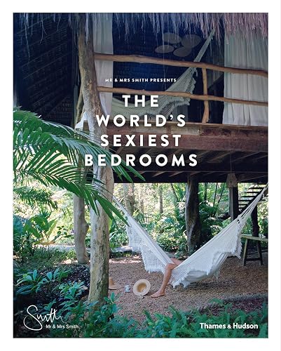 Mr &amp; Mrs Smith Presents the World's Sexiest Bedrooms