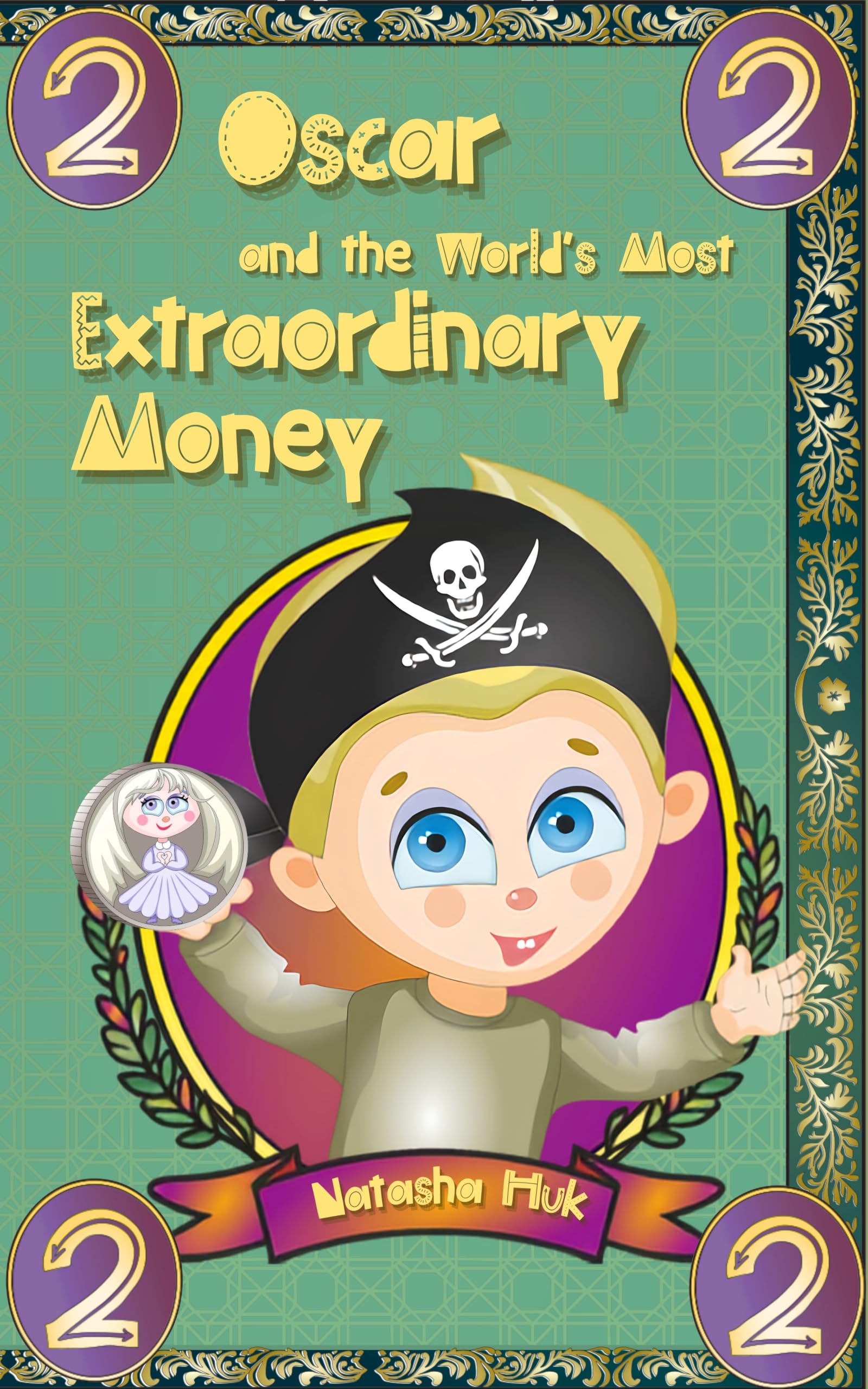 Oscar and the World’s Most Extraordinary Money (The Clever Coin’s Chronicles Book 2)