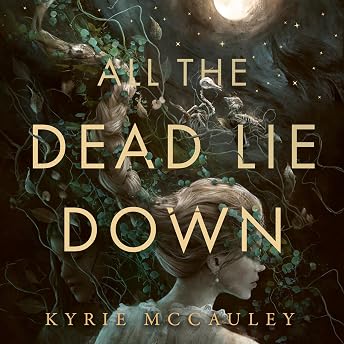 All the Dead Lie Down Audiobook by Kyrie McCauley episode artwork