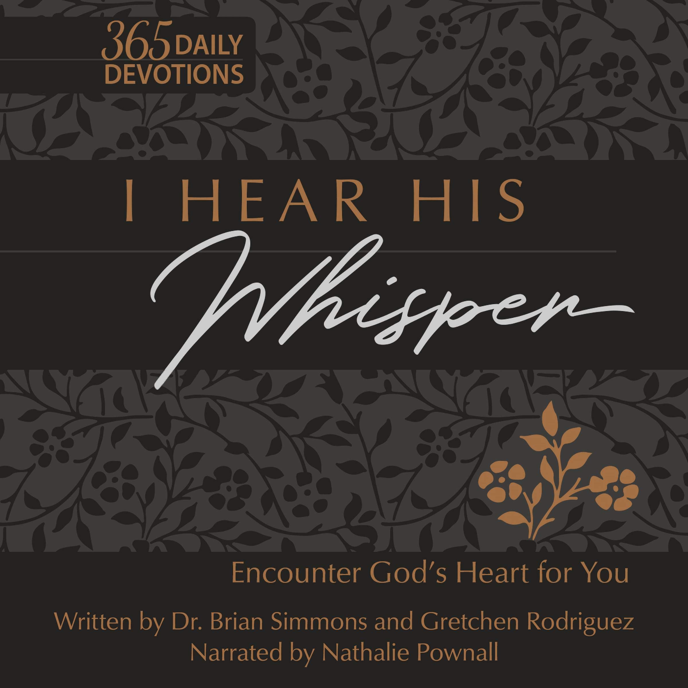 I Hear His Whisper: Encounter God's Heart for You; the Passion Translation