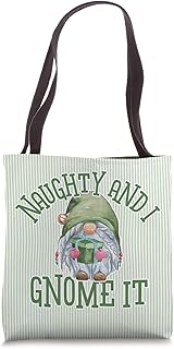 Naughty and I Gnome It Tote Bag