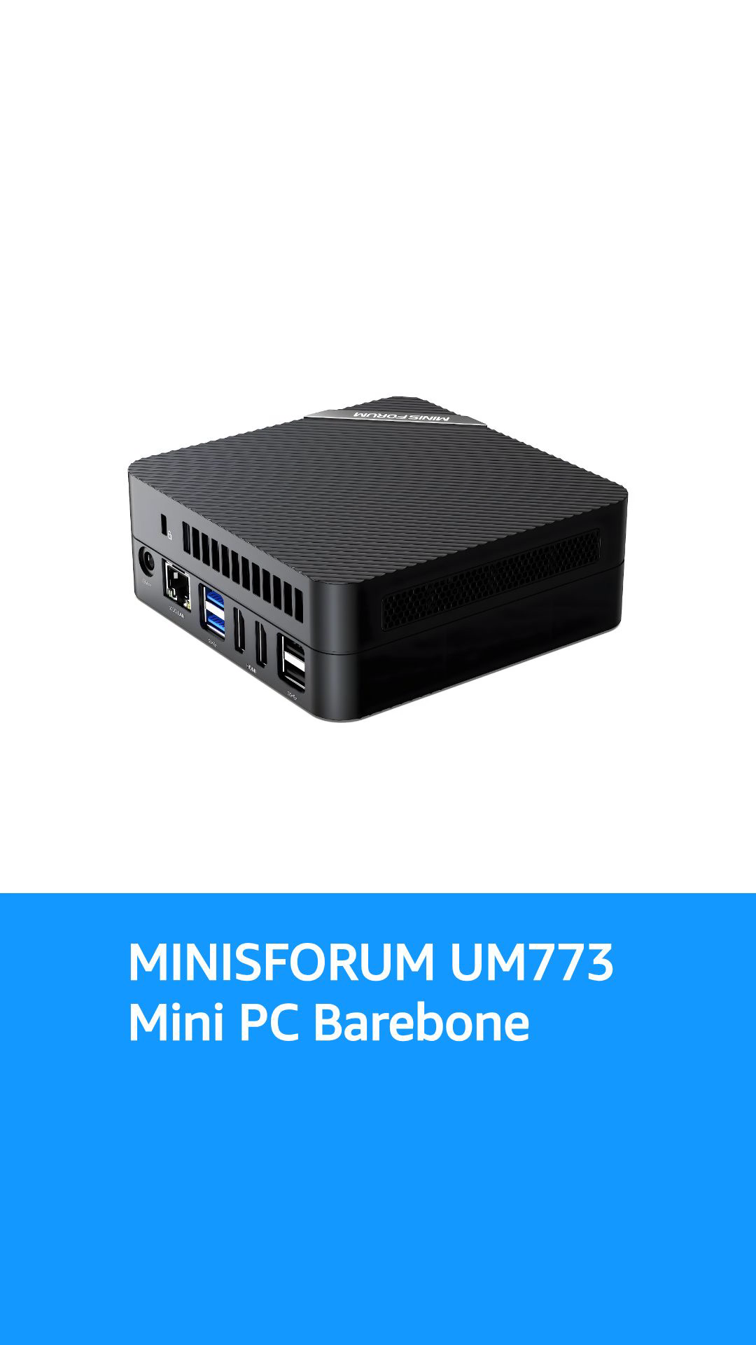 MINISFORUM UM773 Mini PC Barebone with AMD Ryzen 7 7735HS & AMD