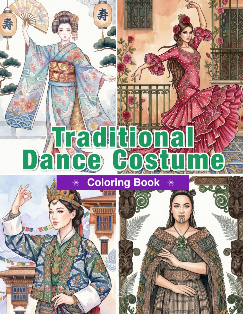 Traditional Dance Costumes Around the World Coloring Book: 50 Folk Dancers, Cultural Costumes, Traditional Fashion, and Global Heritage Celebrations (World Traditional Fashion)