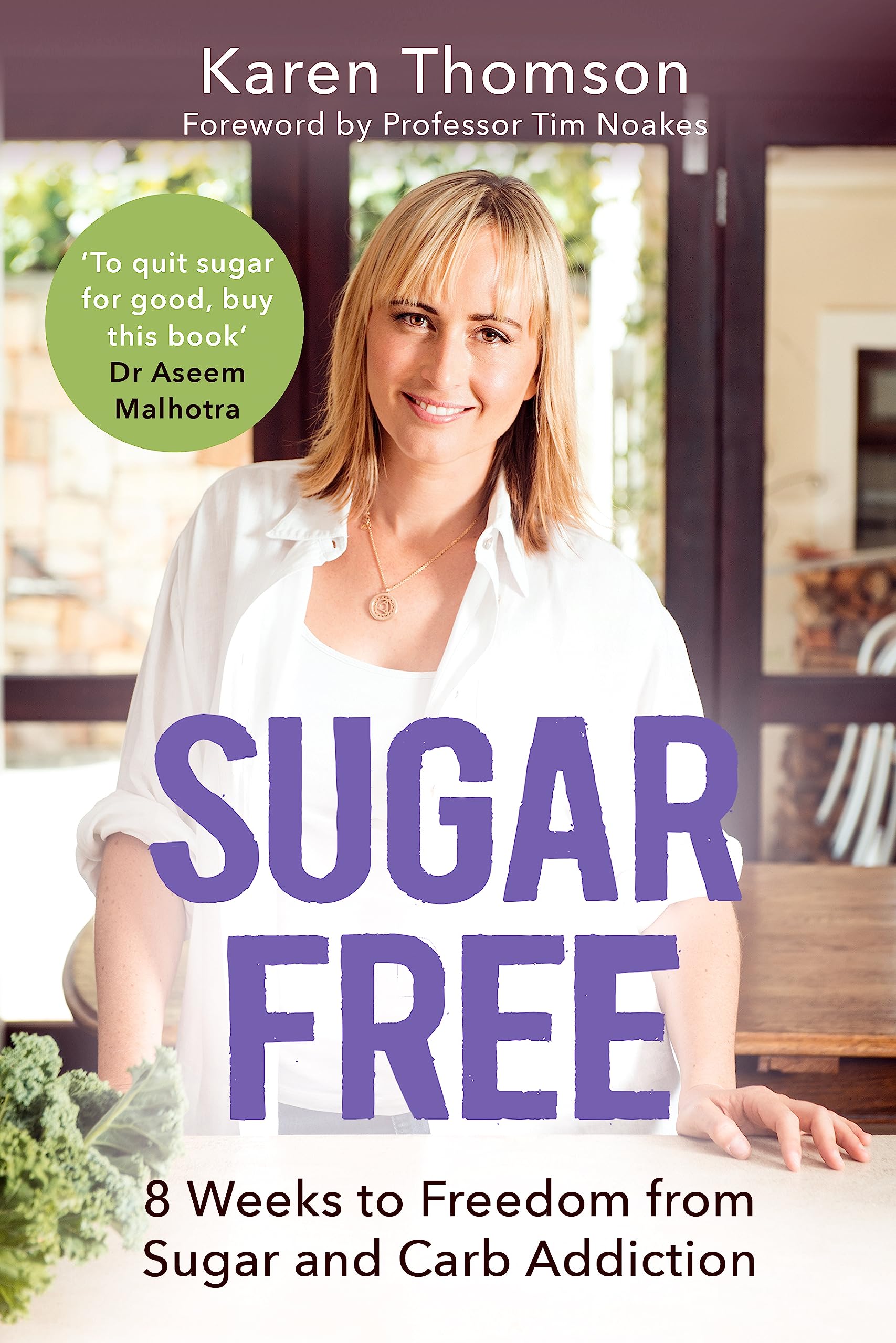 Sugar Free 8 Weeks to Freedom from Sugar and Carb Addiction Thomson, Karen 9781472136978
