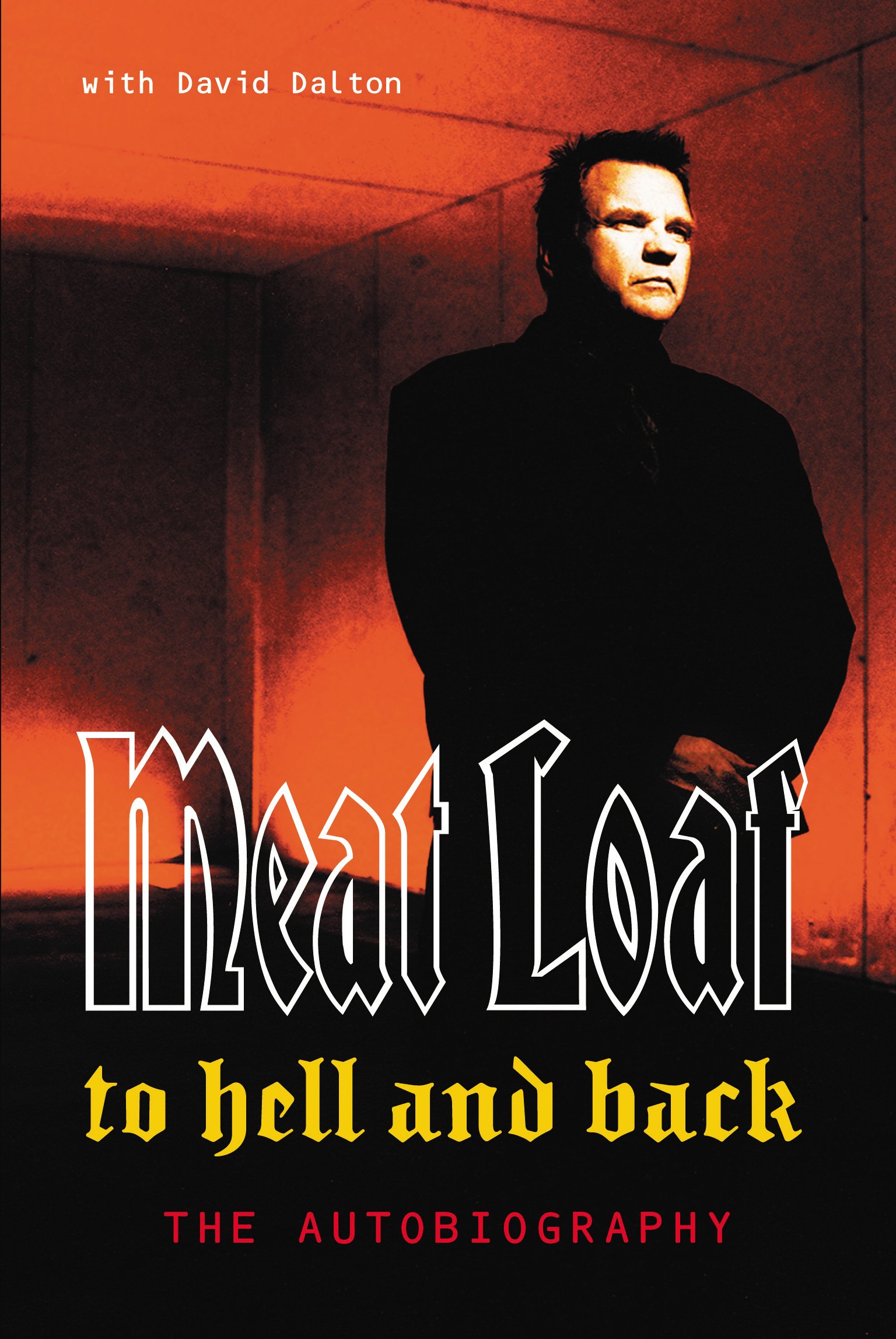 To Hell And Back: An Autobiography By Meat Loaf, David Dalton. 9780753504437