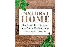 The Natural Home: Simple, Pure Cleaning Solutions and Recipes for a Healthy House