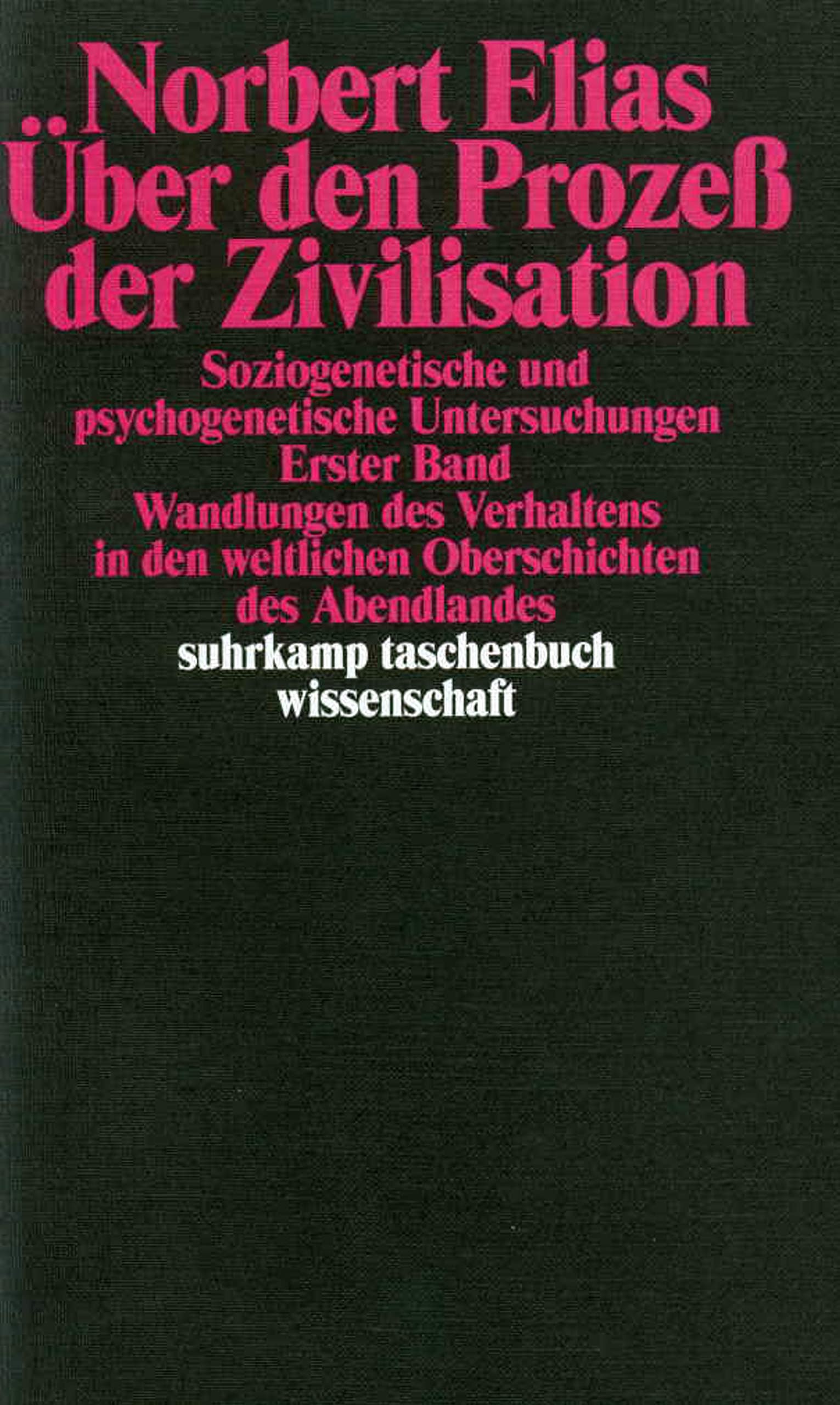Über den Prozeß der Zivilisation. Soziogenetische und psychogenetische Untersuchungen. 2 Bände in Kassette: Erster Band: Wandlungen des Verhaltens in den weltlichen Oberschichten des Abendlandes