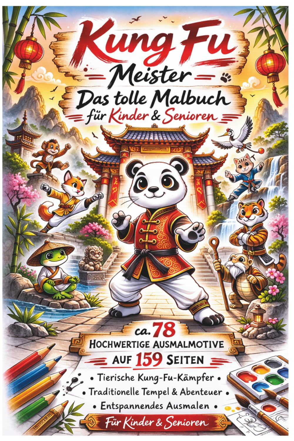 Kung Fu Meister – Das tolle Malbuch für Kinder & Senioren: Tierische Kampfkunst, lustige Kung-Fu-Tiere, entspannendes Ausmalen – 78 Motive, 159 Seiten, einseitig bedruckt